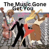 The Music Gone Get You (feat. Dreamlife) - Single - Mr.A.Love