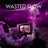 Wasted (Slow reverb Version)