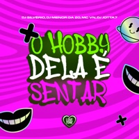 O Hobby Dela É Sentar (feat. DJ Jotta7) - Single - DJ Silvério, Mc Menor da ZO & MC VN Cria