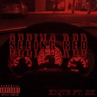 SEEING RED (feat. 2k) - Single - XIQTE