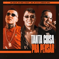 Tanta Coisa pra Pensar (feat. Dj Luizinho MPC) - Single - MC Snup, Mc Bon Vivant & Mc Jf