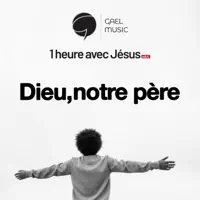 - Dieu, notre Père — Dieu, notre Père