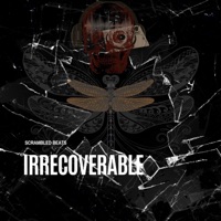 IRRECOVERABLE - Scrambled Beats