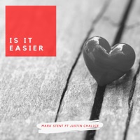 Is it Easier (feat. Justin Chalice) - Single - Mark Stent