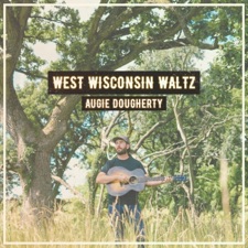 Augie Dougherty - West Wisconsin Waltz