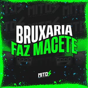 Bruxaria Faz Macete