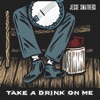 Take A Drink On Me