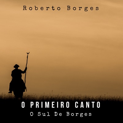 O Primeiro Canto: O Sul de Borges (feat. Eron Vaz Mattos) - Single