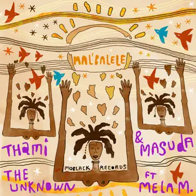 聆聽 Thami The Unknown, Masuda & Mela M 的「Mal'balele - Single」