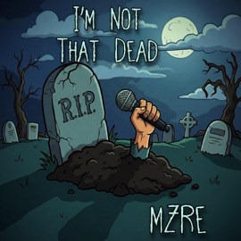 I'm Not That Dead Mz:re