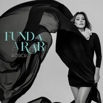 Listen to Korkak - Single by Funda Arar