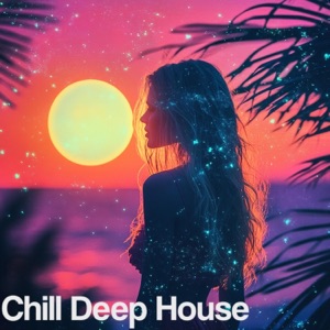 Chill Deep House