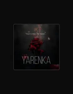 Ouve YARENKA, vê vídeos de música, lê a biografia, vê as datas da digressão e muito mais!