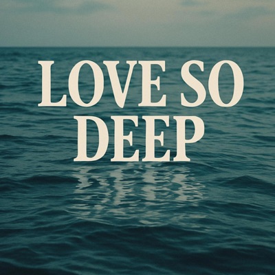 LOVE SO DEEP