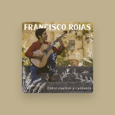 Listen to Francisco Rojas, watch music videos, read bio, see tour dates & more!
