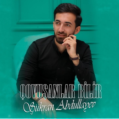 Sukran Abdullayev - Qovuşanlar Bilir