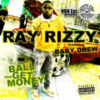 Ball and Get Money (feat. Baby Drew) - Single - Ray Rizzy