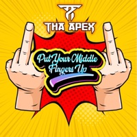 Put Your Middle Fingers Up - Single - Tha Apex