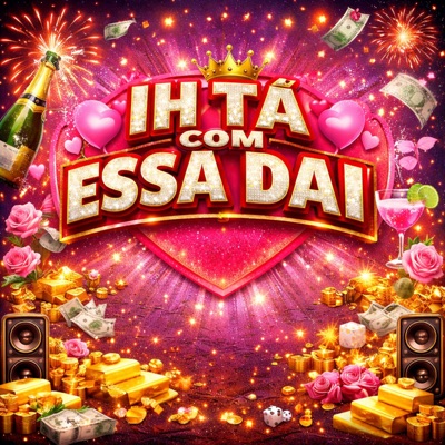 IH TA COM ESSA DAÍ (feat. Fabuloso) - Single