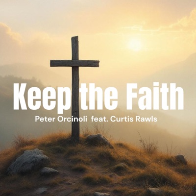 Keep the Faith (feat. Curtis Rawls) - Single