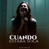 Cuando Estaba Sola