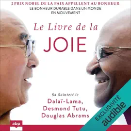 Le Livre de la joie: Le bonheur durable dans un monde en mouvement (Unabridged)