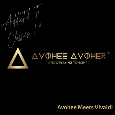 Addicted To Classics Avohee Meets Vivaldi - Single
