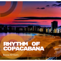 Rhythm of Copacabana - Bossa All-Stars, Bossa Chill Out & Bossa Nova Jazz
