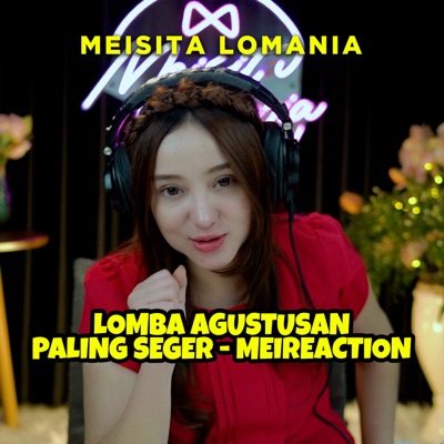 LOMBA AGUSTUSAN PALING SEGER -- MEIREACTION - Single