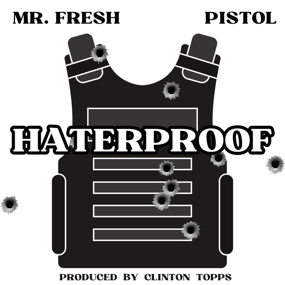 Обложка альбома «haterproof (feat. PISTOL) - Single» — Clinton Topps aka Mr. FRESH