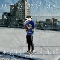 u only loved me when it was popular (2 take) - Single - Josiah MacCartney