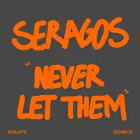 Never Let Them — Seragos