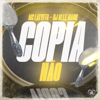 Copia Não - Single - Mc Latyffa & dj Alle Mark
