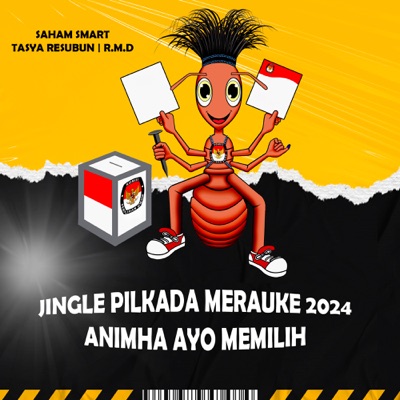 Jingle Pilkada Merauke 2024 Animha Ayo Memilih - Single