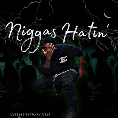 Niggas Hatin'(Graveyard) - Single