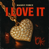 I Love It - Single - Manny Force