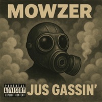 Jus Gassin' - Single - Mowzer