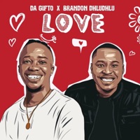 Love EP - Da Gifto & Brandon Dhludhlu