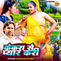 Kekara Se Pyar Kari - Single - Dhananjay Dev