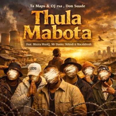 Thula Mabota (feat. OJ rsa, Don suade, Maura MusiQ, Mr Danko, Skhindi & macala0fresh) - Single