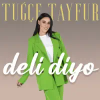 DELI DIYO — TUGCE TAYFUR