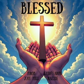 BLESSED (feat. GodFearin, Xay Hill & Razzie) HR0B