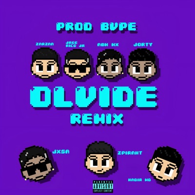 Olvide (Remix) [feat. Zarzaa, a.b.m mx, Jorty, jxsa, Nadir MD & Zpirant] - Single