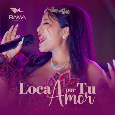 Dulce Yoreana - Loca Por Tu Amor (En Vivo)