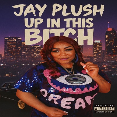 Up In This Bitch - Single