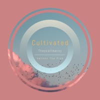 Cultivated (feat. Valiant the Pink) - Single - Theycallmerxy