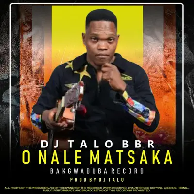 Listen to O Nale Matsaka - EP by DJ Talo BBR