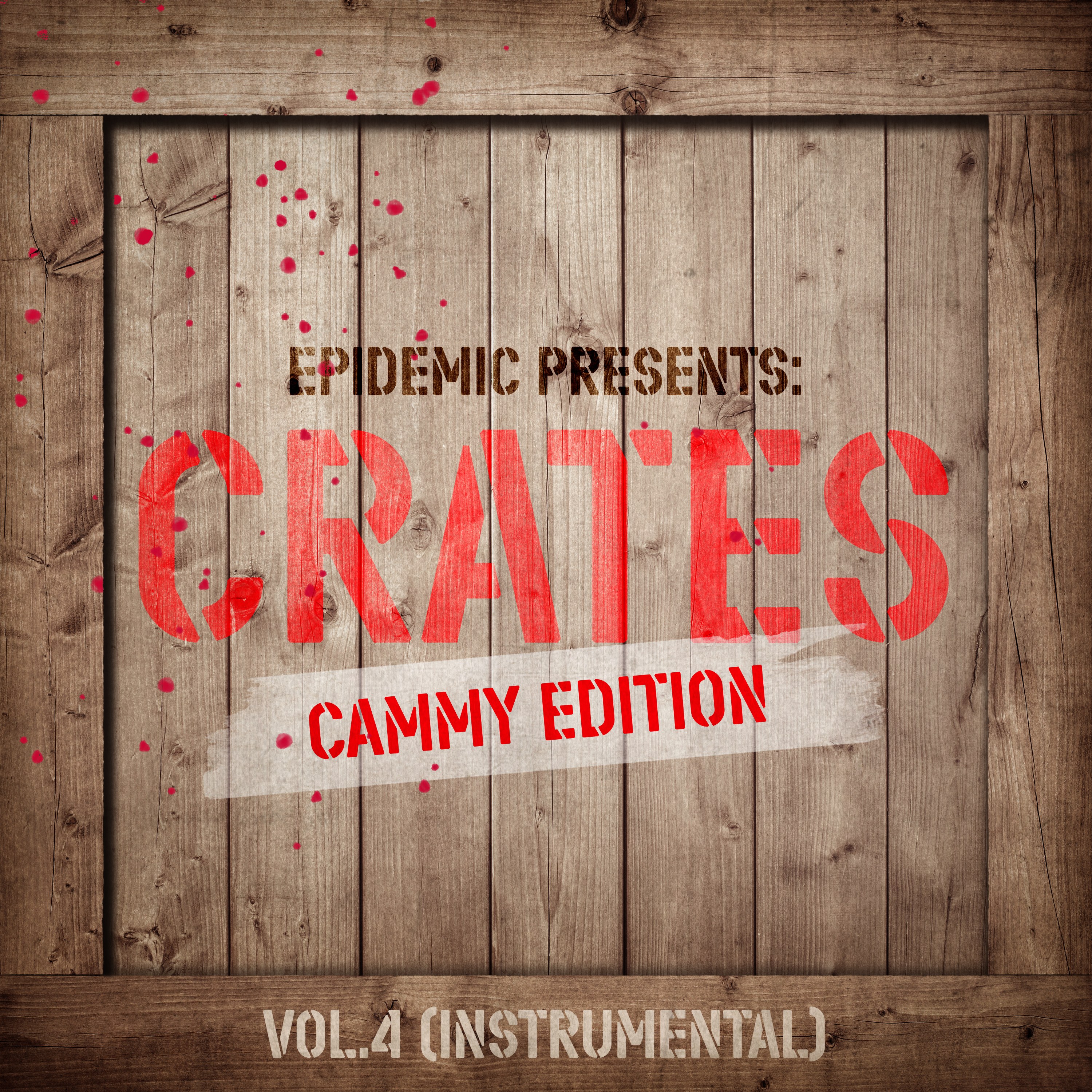 Epidemic Presents: Crates (Cammy Edition) Vol. 4 [Instrumental]