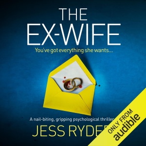 The Ex-Wife: A Nail Biting Gripping Psychological Thriller (Unabridged)