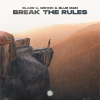 Break the Rules - Single - Blaze U, GRHHH & Blue Man